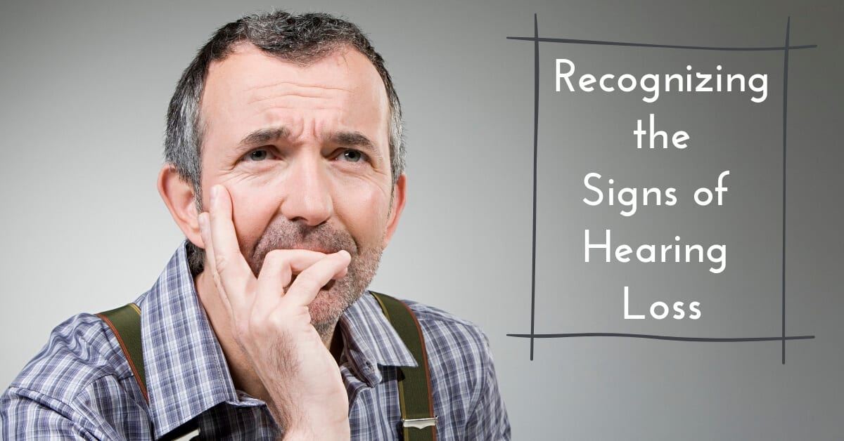 Recognizing the Signs of Hearing Loss | Ear-Tronics