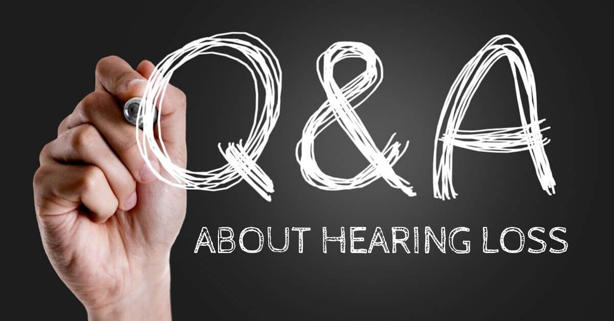 Q&A About Hearing Loss