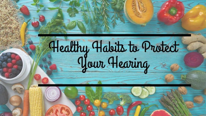 Healthy Habits to Protect Your Hearing