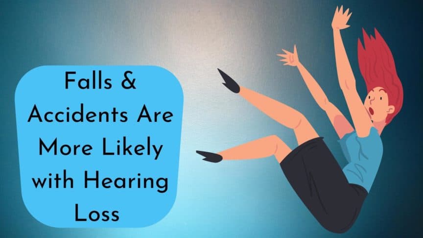 Falls & Accidents Are More Likely with Hearing Loss