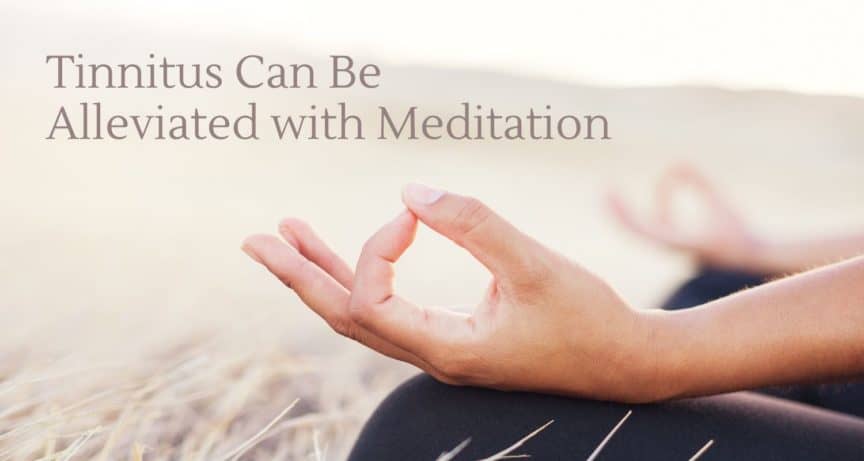 Tinnitus Can Be Alleviated with Meditation
